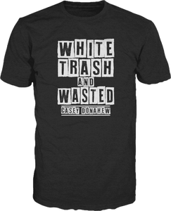 White Trash And Wasted Tee
